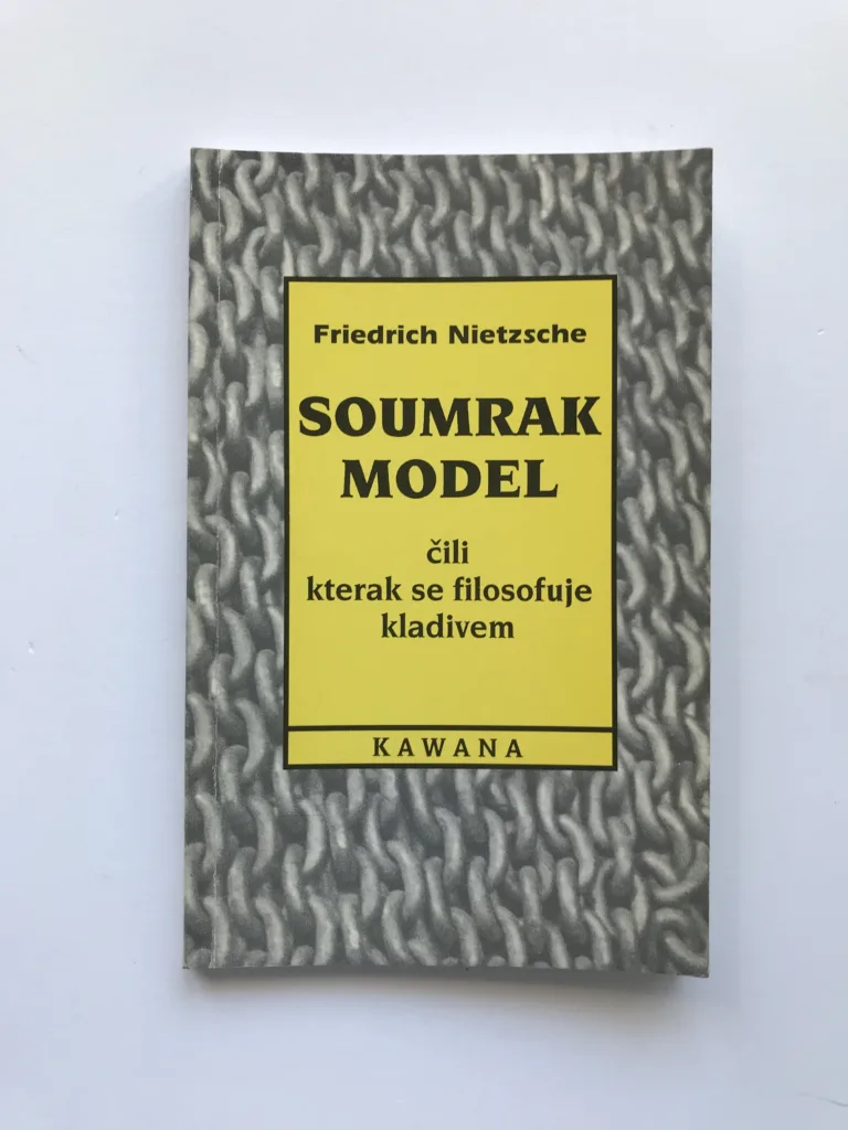 Soumrak model čili kterak se filosofuje kladivem, Friedrich Nietzsche