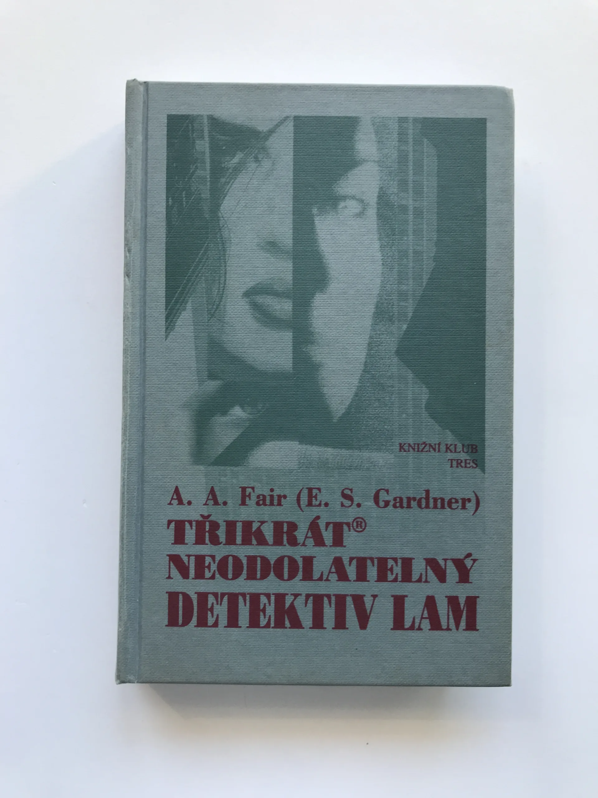 Třikrát neodolatelný detektiv Lam, A. A. Fair, Earl Stanley Gardner