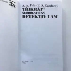 Třikrát neodolatelný detektiv Lam, A. A. Fair, Earl Stanley Gardner