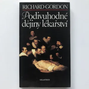 Podivuhodné dějiny lékařství, Richard Gordon