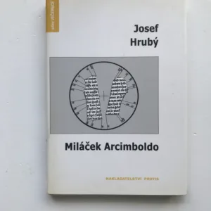 Miláček Arcimboldo, Josef Hrubý