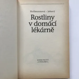 Rostliny v domácí lékárně, Eva Hoffmannová, František S. Jebavý