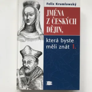 Jména z českých dějin, která byste měli znát 1, Felix Krumlowský