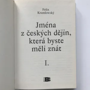 Jména z českých dějin, která byste měli znát 1, Felix Krumlowský