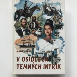 V osidlech temných intrik, Karel May