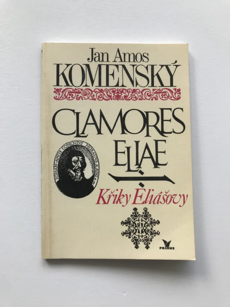 Křiky Eliášovy (Clamores Eliae), Jan Amos Komenský