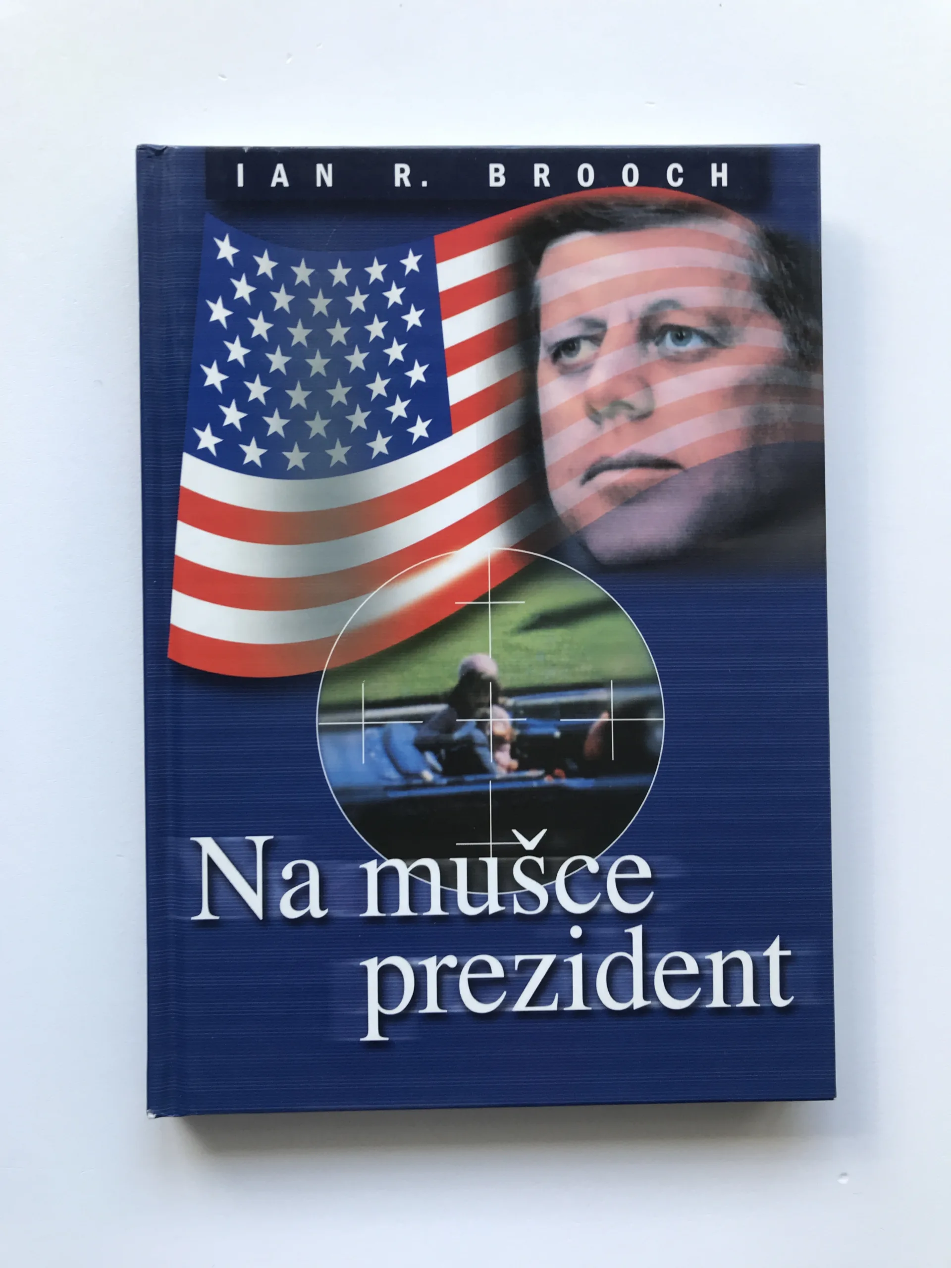 Na mušce prezident, Ian R. Brooch