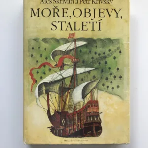 Moře, objevy, staletí, Aleš Skřivan, Petr Křivský