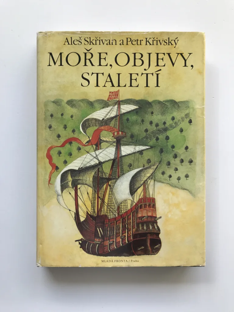 Moře, objevy, staletí, Aleš Skřivan, Petr Křivský