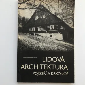 Lidová architektura Pojizeří a Krkonoš, Libuše Šolcová, Vladimíra Coganová