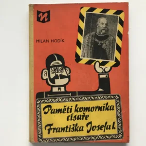 Paměti komorníka císaře Františka Josefa I., Milan Hodík