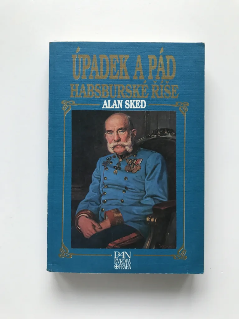 Úpadek a pád habsburské říše, Alan Sked
