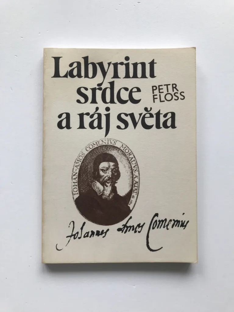Labyrint srdce a ráj světa (Obrazy doby, života a díla Jana Amose Komenského), Pavel Floss