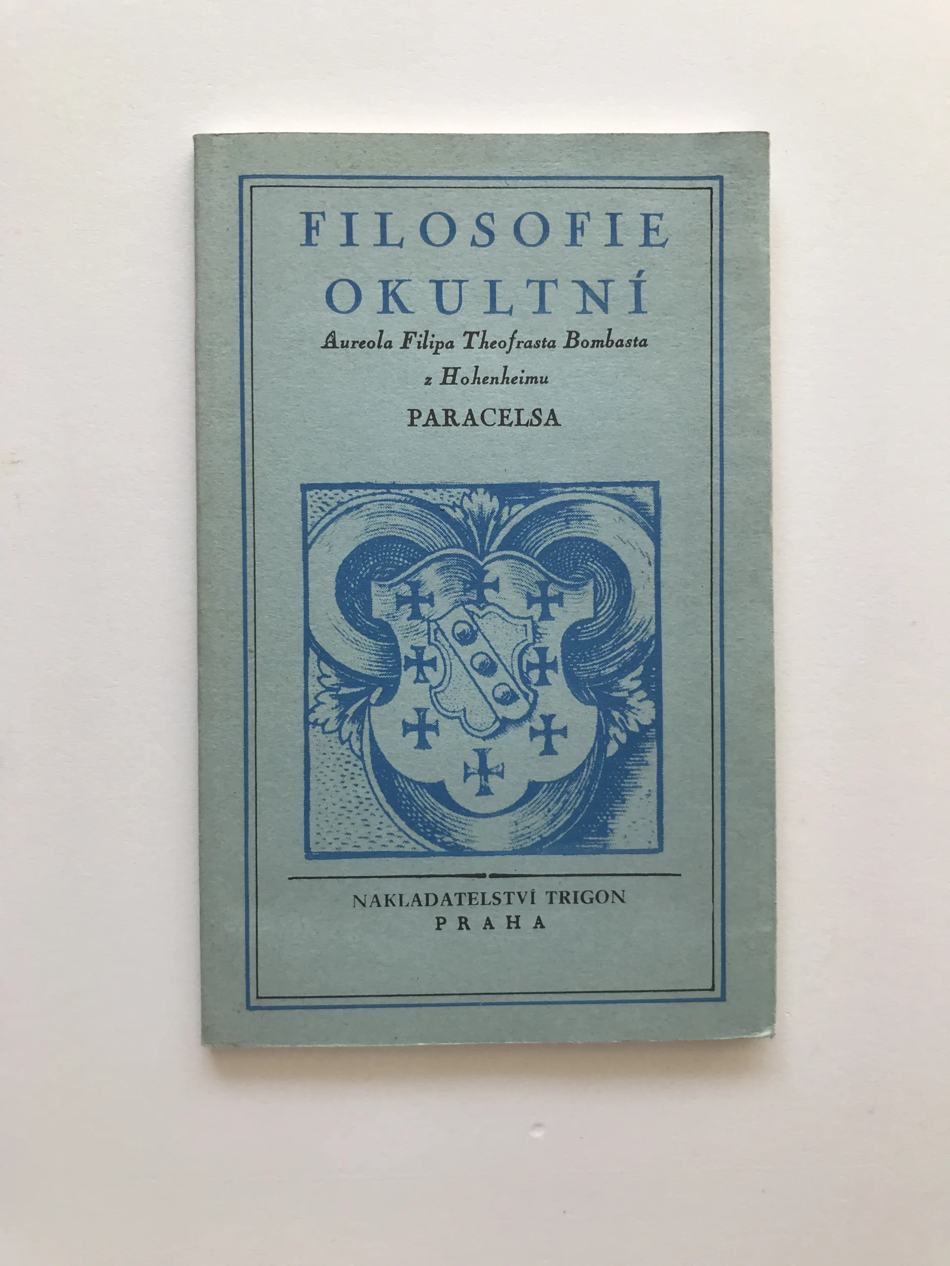 Filosofie okultní, Aureolus Filip Theofrast Bombast z Hohenheimu řečený Paracelsus