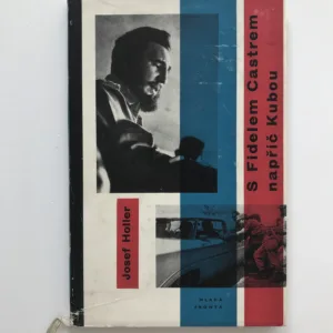 S Fidelem Castrem napříč Kubou (věnování autora), Josef Holler