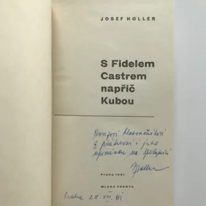 S Fidelem Castrem napříč Kubou (věnování autora), Josef Holler