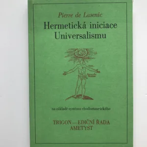 Hermetická iniciace Universalismu (na základě systému rhodostaurického), Pierre de Lasenic