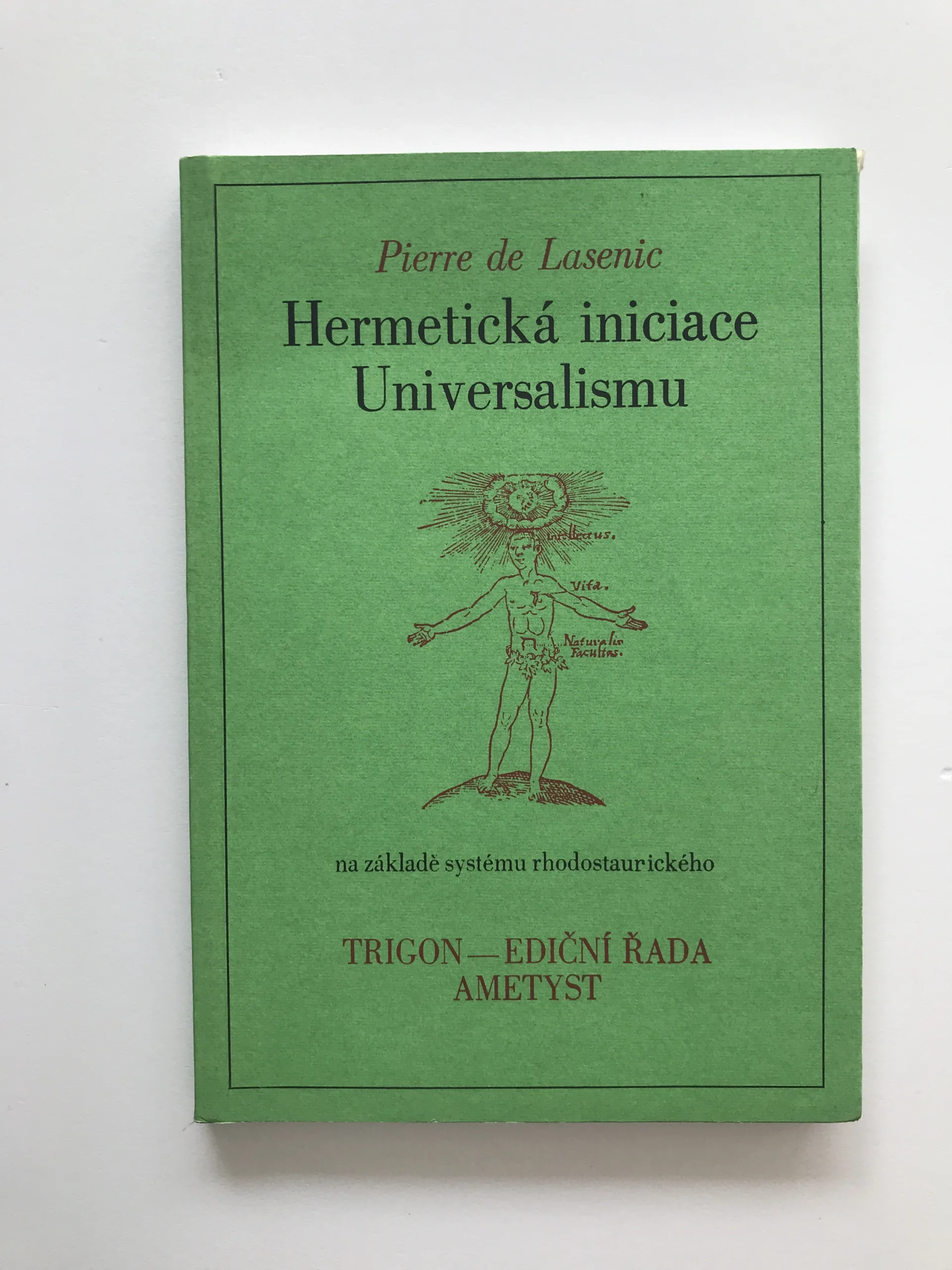 Hermetická iniciace Universalismu (na základě systému rhodostaurického), Pierre de Lasenic