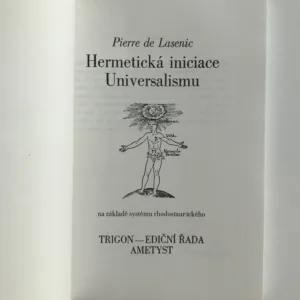 Hermetická iniciace Universalismu (na základě systému rhodostaurického), Pierre de Lasenic