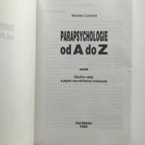 Parapsychologie od A do Z aneb Okultní vědy a jejich neuvěřitelné možnosti, Michéle Curcio