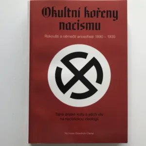 Okultní kořeny nacismu (Rakouští a němečtí ariosofisté 1890-1935), Nicholas Goodrick-Clarke