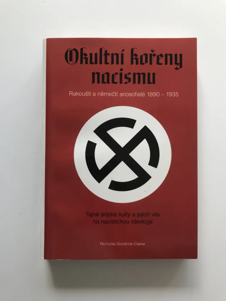 Okultní kořeny nacismu (Rakouští a němečtí ariosofisté 1890-1935), Nicholas Goodrick-Clarke