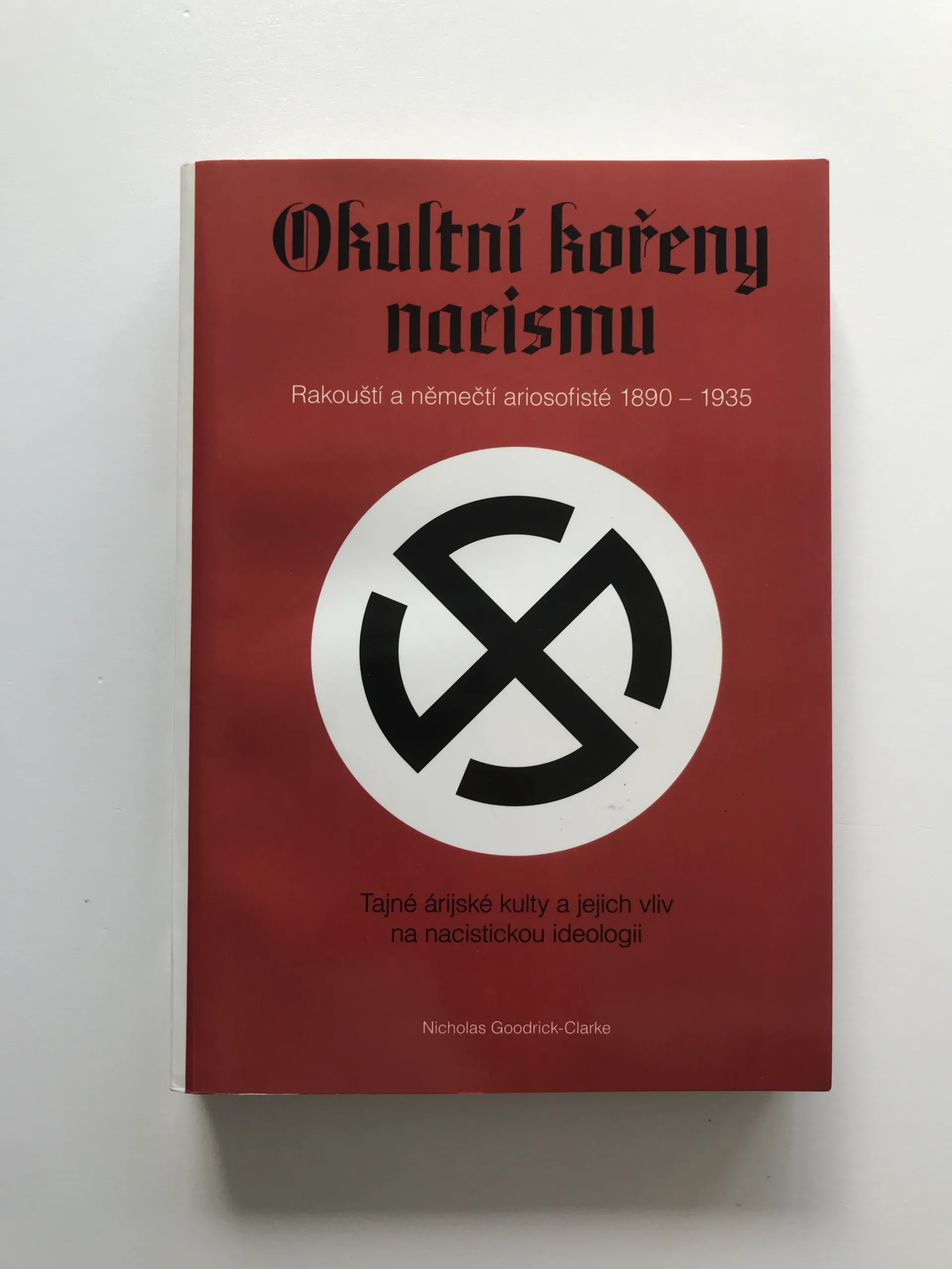 Okultní kořeny nacismu (Rakouští a němečtí ariosofisté 1890-1935), Nicholas Goodrick-Clarke