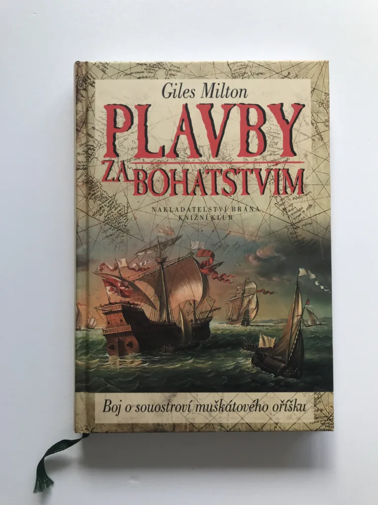 Plavby za bohatstvím (Boj o souostroví muškátového oříšku), Giles Milton