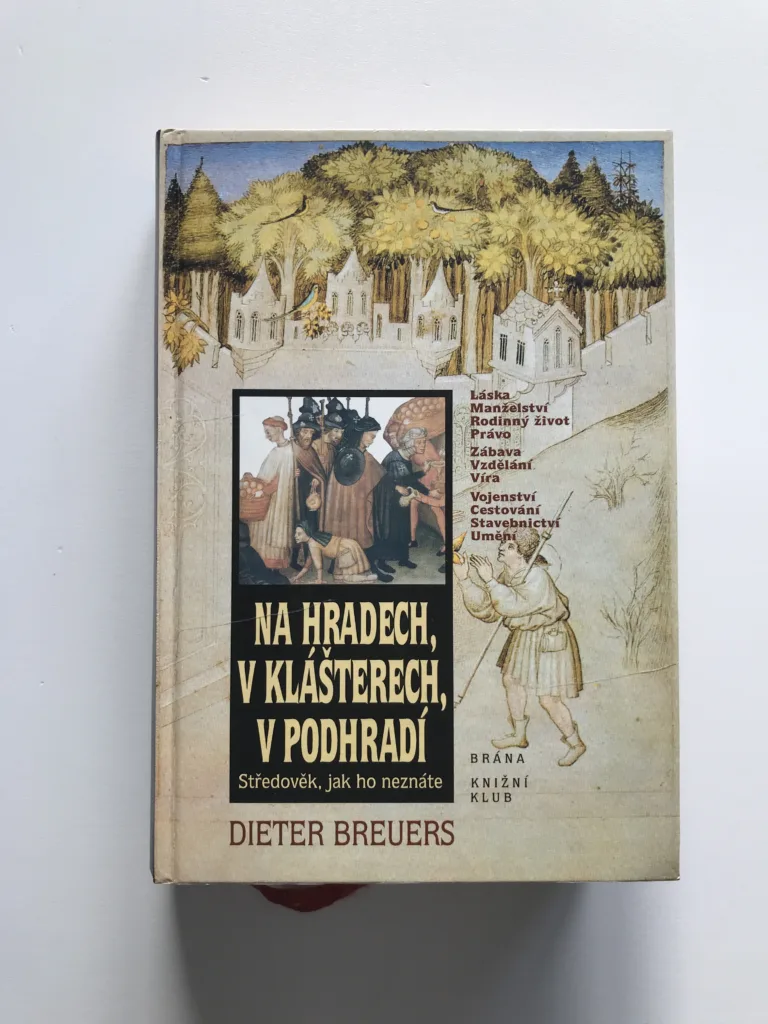 Na hradech, v klášterech, v podhradí (Středověk, jak ho neznáte), Dieter Breuers
