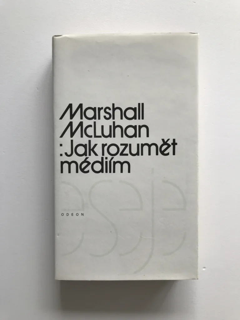 Jak rozumět médiím (Extenze člověka), Marshall McLuhan