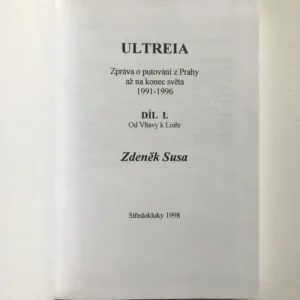Ultreia 1 + 2 (Zpráva o putování z Prahy až na konec světa 1991-1996), Zdeněk Susa