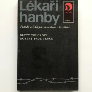 Lékaři hanby (Pravda o lidských morčatech v Osvětimi), Betty Trucková, Robert-Paul Truck