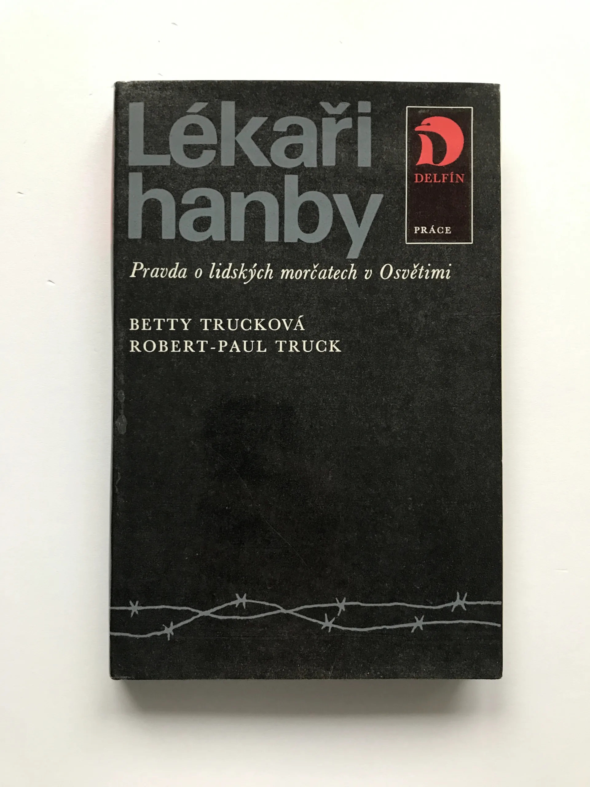 Lékaři hanby (Pravda o lidských morčatech v Osvětimi), Betty Trucková, Robert-Paul Truck