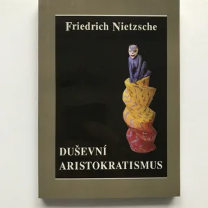 Duševní aristokratismus, Friedrich Nietzsche