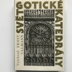 Svět gotické katedrály, Ernst Ullmann