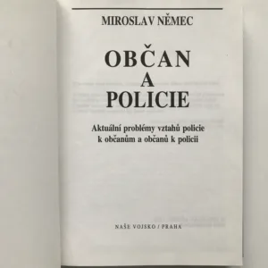 Občan a policie (Aktuální problémy vztahů policie k občanům a občanů k policii), Miroslav Němec