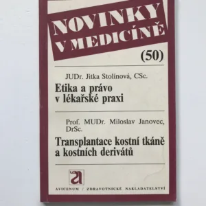 Etika a právo v lékařské praxi / Transplantace kostní tkáně a kostních derivátů, Jitka Stolínová, Miloslav Janovec