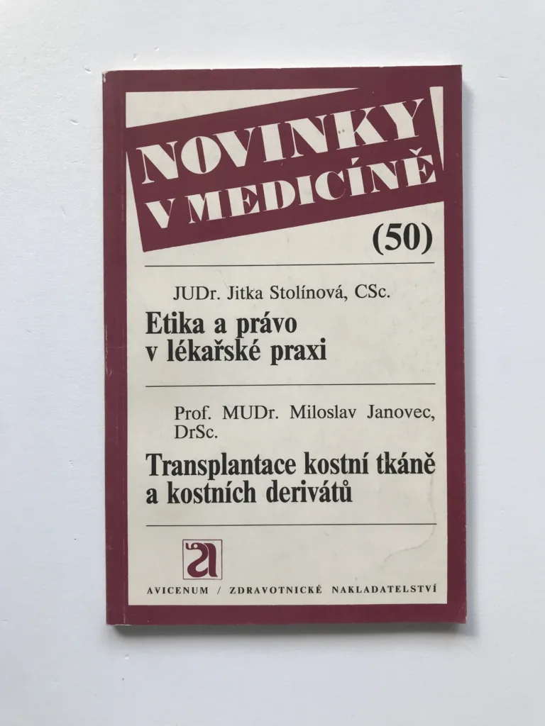 Etika a právo v lékařské praxi / Transplantace kostní tkáně a kostních derivátů, Jitka Stolínová, Miloslav Janovec