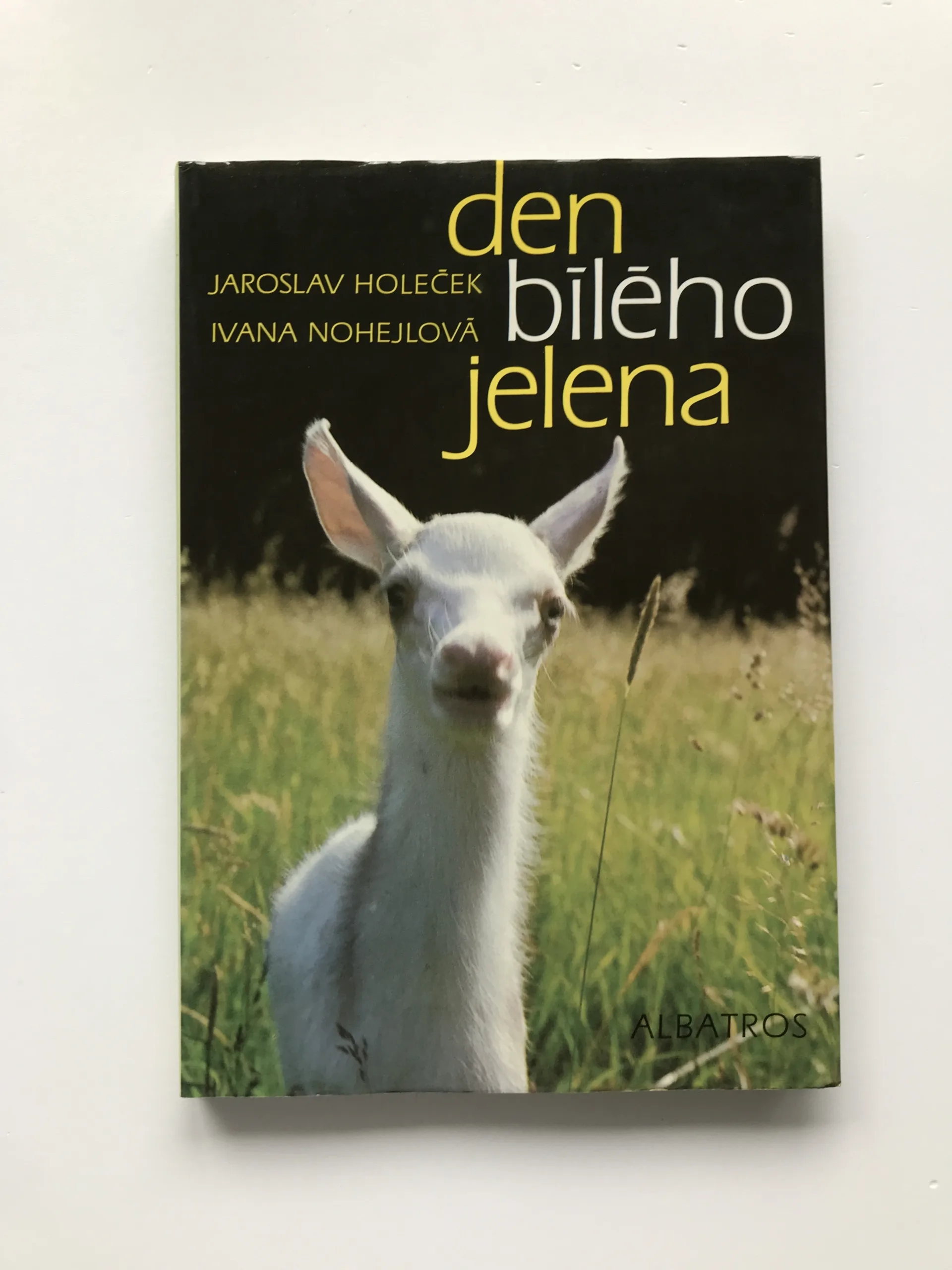 Den bílého jelena, Jarolav Holeček, Ivana Nohejlová