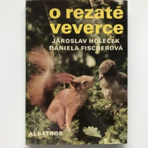 O rezaté veverce, Jarolav Holeček, Daniela Fischerová