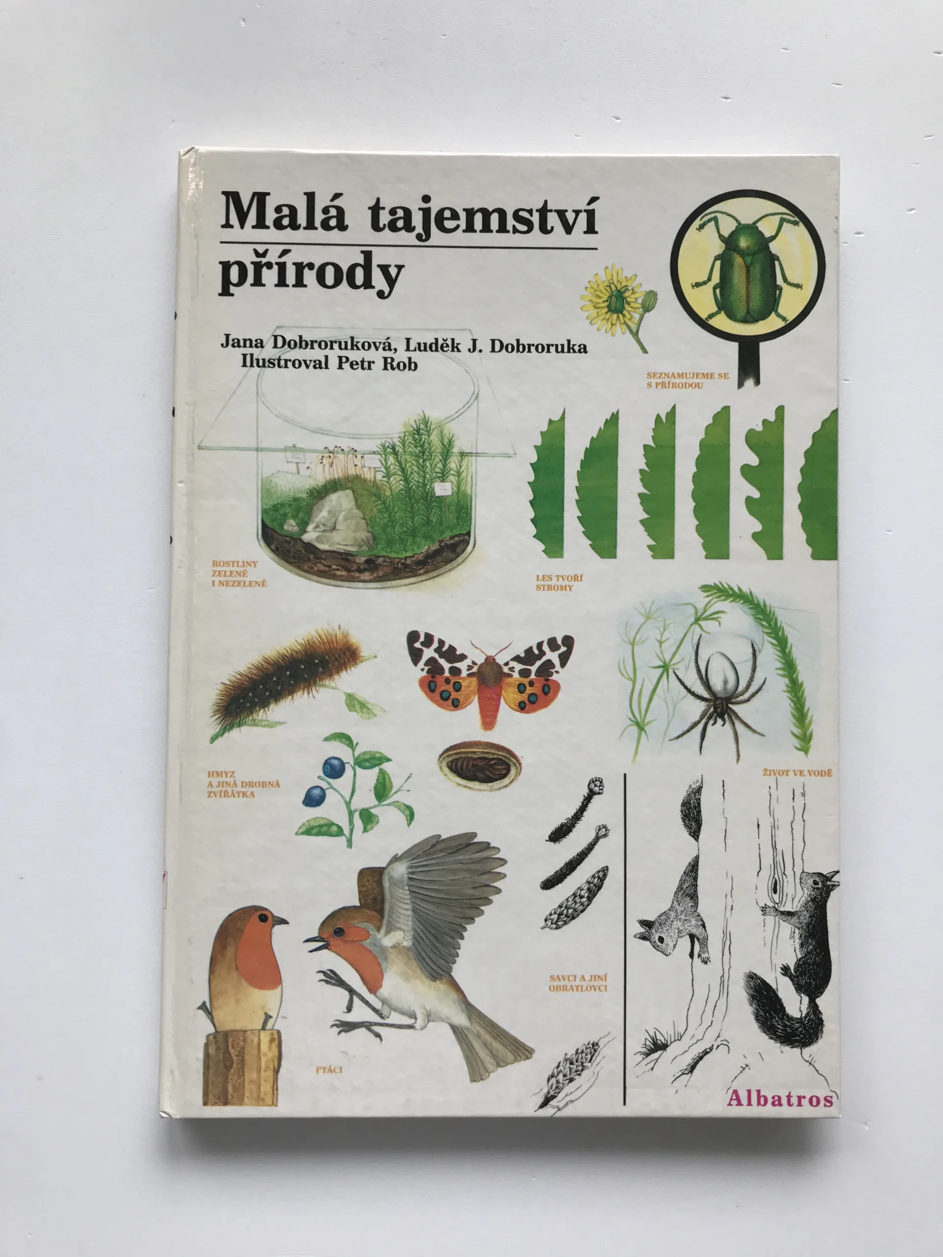 Malá tajemství přírody, Luděk J. Dobroruka, Jana Dobroruková, Petr Rob