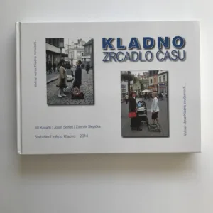 Kladno – Zrcadlo času, Jiří Kovařík, Josef Seifert, Zdeněk Slepička
