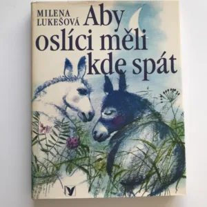 Aby oslíci měli kde spát, Milena Lukešová, Karel Beneš