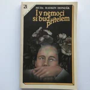 I v nemoci si buď přítelem, Radkin Honzák