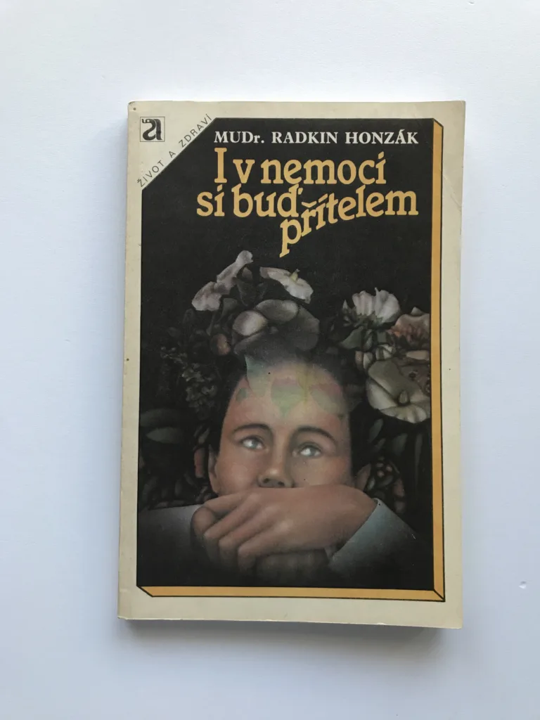 I v nemoci si buď přítelem, Radkin Honzák