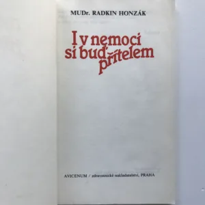 I v nemoci si buď přítelem, Radkin Honzák