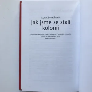 Jak jsme se stali kolonií, Ilona Švihlíková