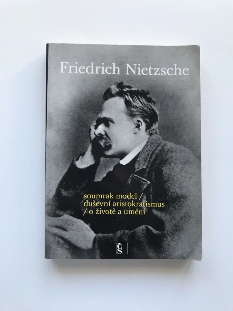 Soumrak model / Duševní aristokratismus / O životě a umění, Friedrich Nietzsche