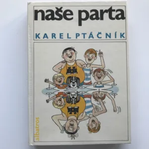 Naše parta, Karel Ptáčník, Jaroslav Malák
