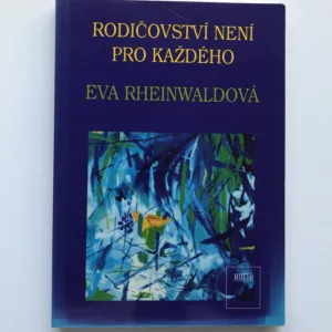 Rodičovství není pro každého, Eva Rheinwaldová